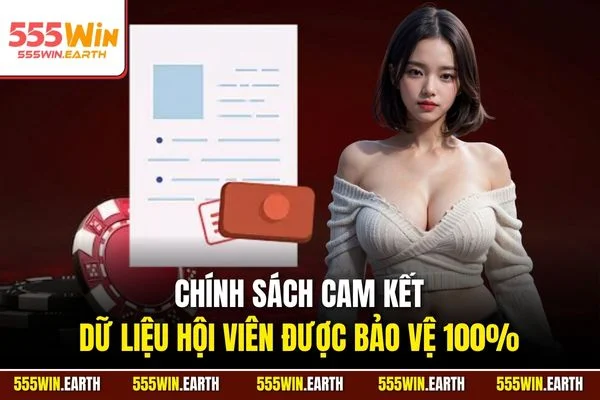 Chính sách cam kết dữ liệu hội viên được bảo vệ 100%