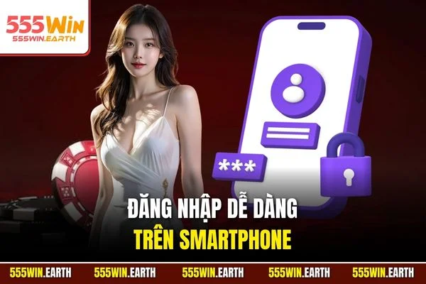 Đăng nhập dễ dàng trên smartphone