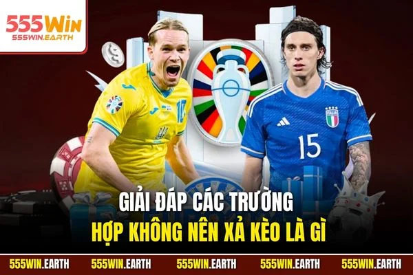 Giải đáp các trường hợp không nên xả kèo là gì