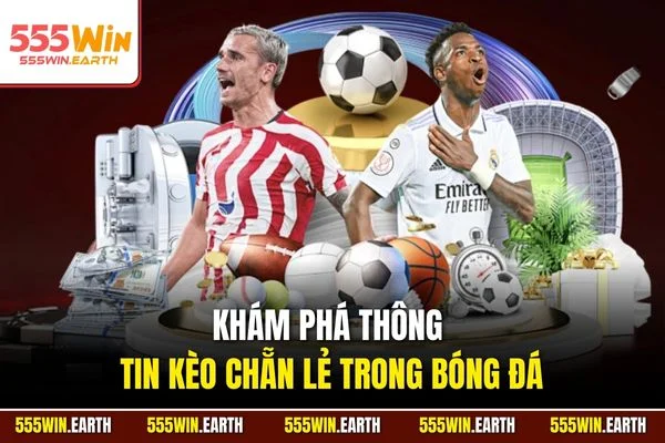 Khám phá thông tin kèo chẵn lẻ trong bóng đá