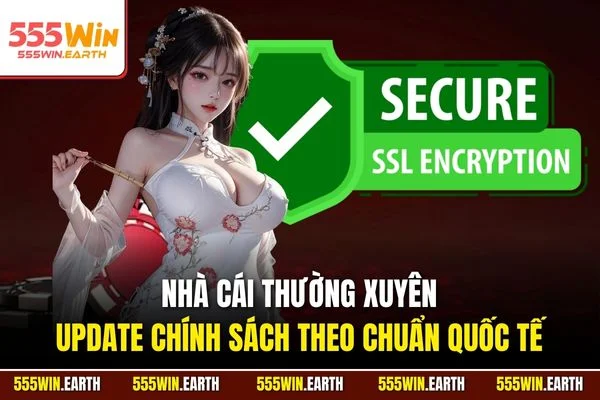 Nhà cái thường xuyên update chính sách theo chuẩn quốc tế