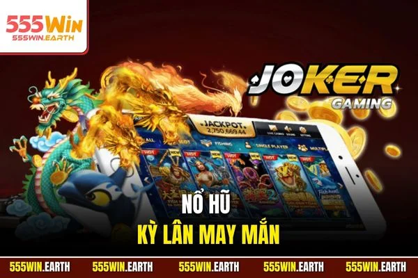 Nổ Hũ Kỳ Lân May Mắn