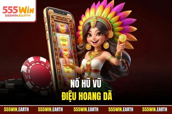 Nổ Hũ Vũ Điệu Hoang Dã