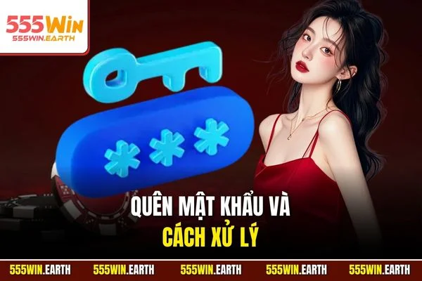 Quên mật khẩu và cách xử lý