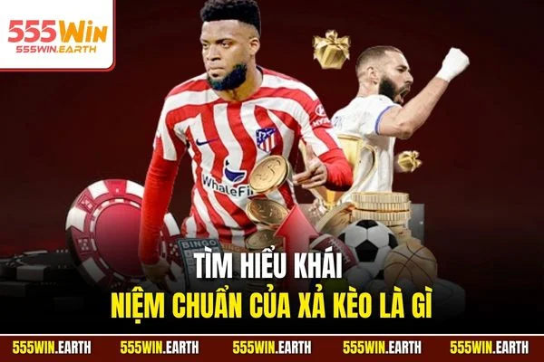 Tìm hiểu khái niệm chuẩn của xả kèo là gì