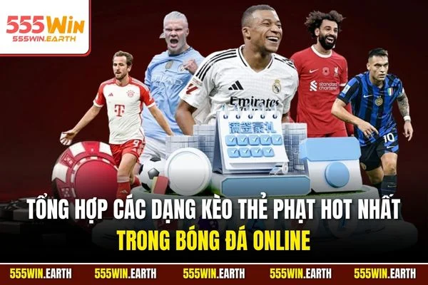 Tổng hợp các dạng kèo thẻ phạt hot nhất trong bóng đá online